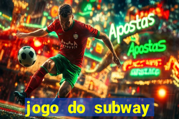 jogo do subway surf de ganhar dinheiro